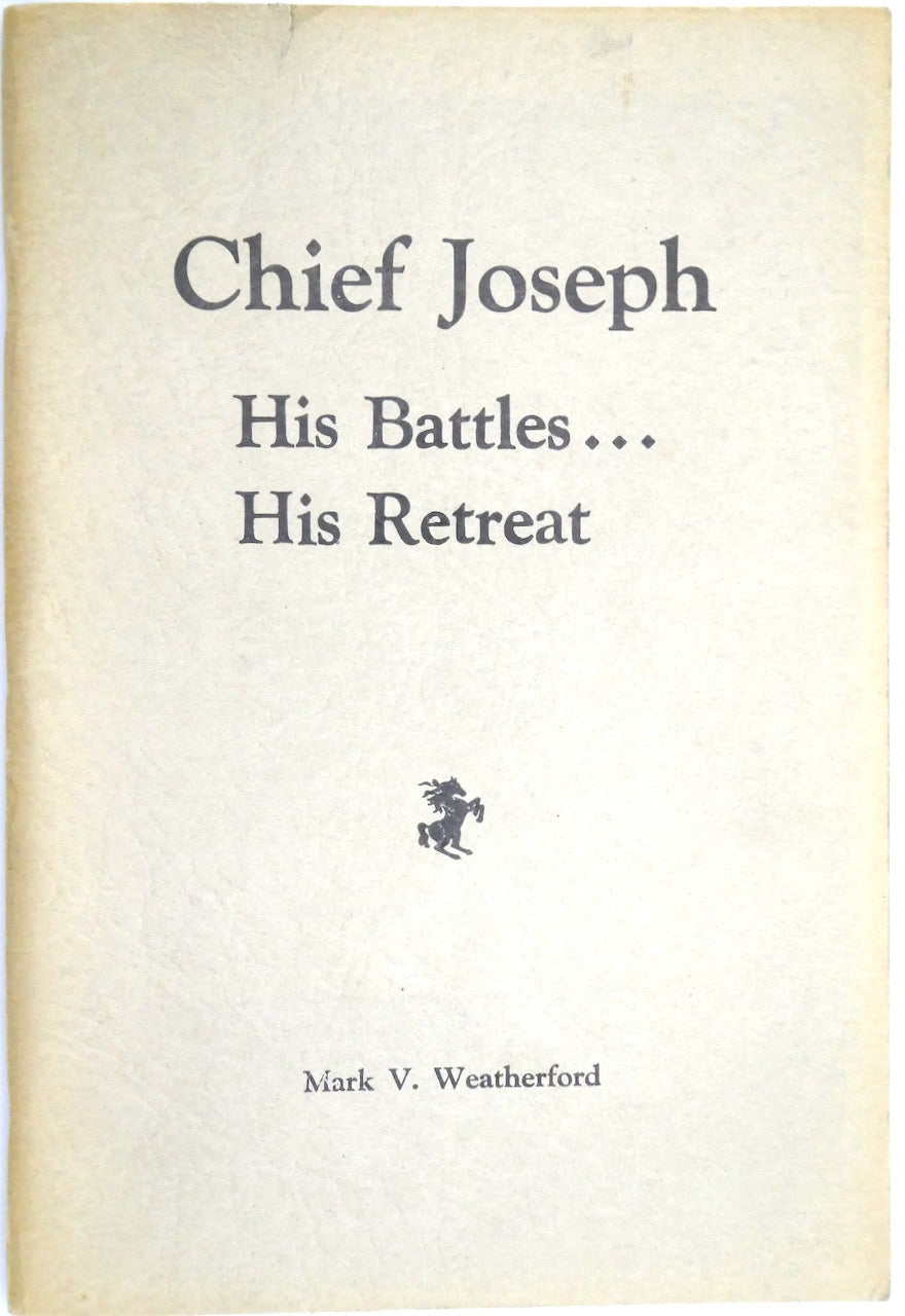 CHIEF JOSEPH HIS BATTLES HIS RETREATS 1958 Signed Inscribed 2nd ed