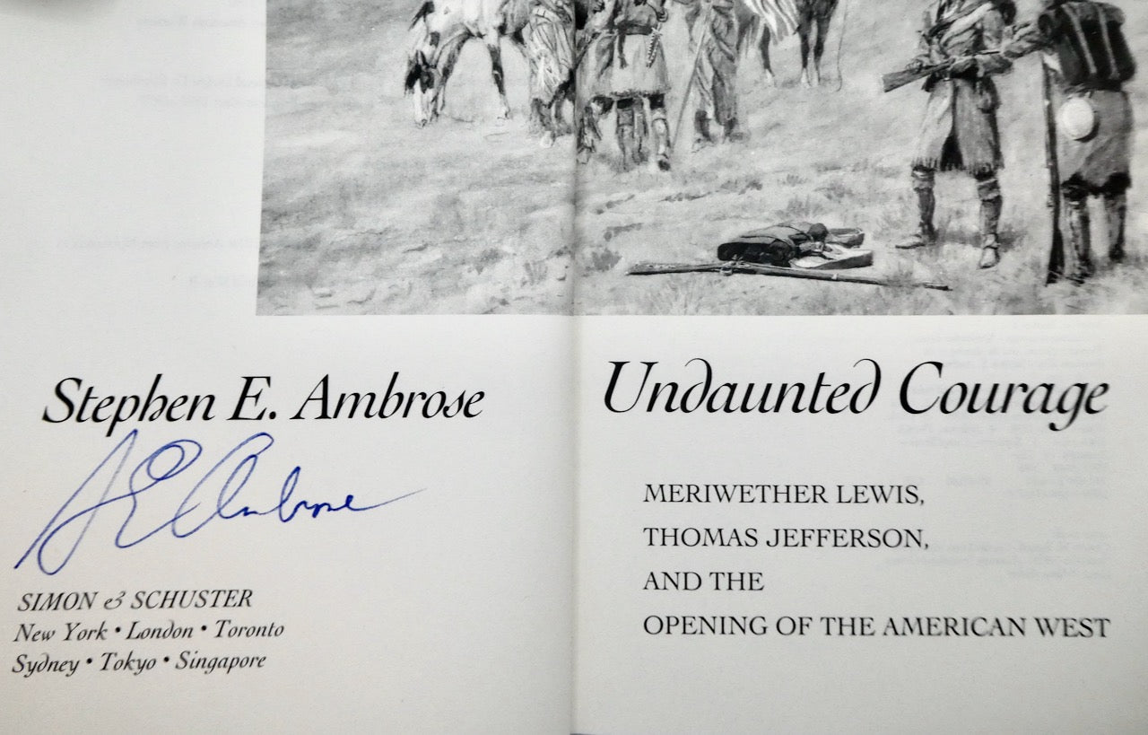 UNDAUNTED COURAGE: MERIWETHER LEWIS, THOMAS JEFFERSON AND THE OPENING ...