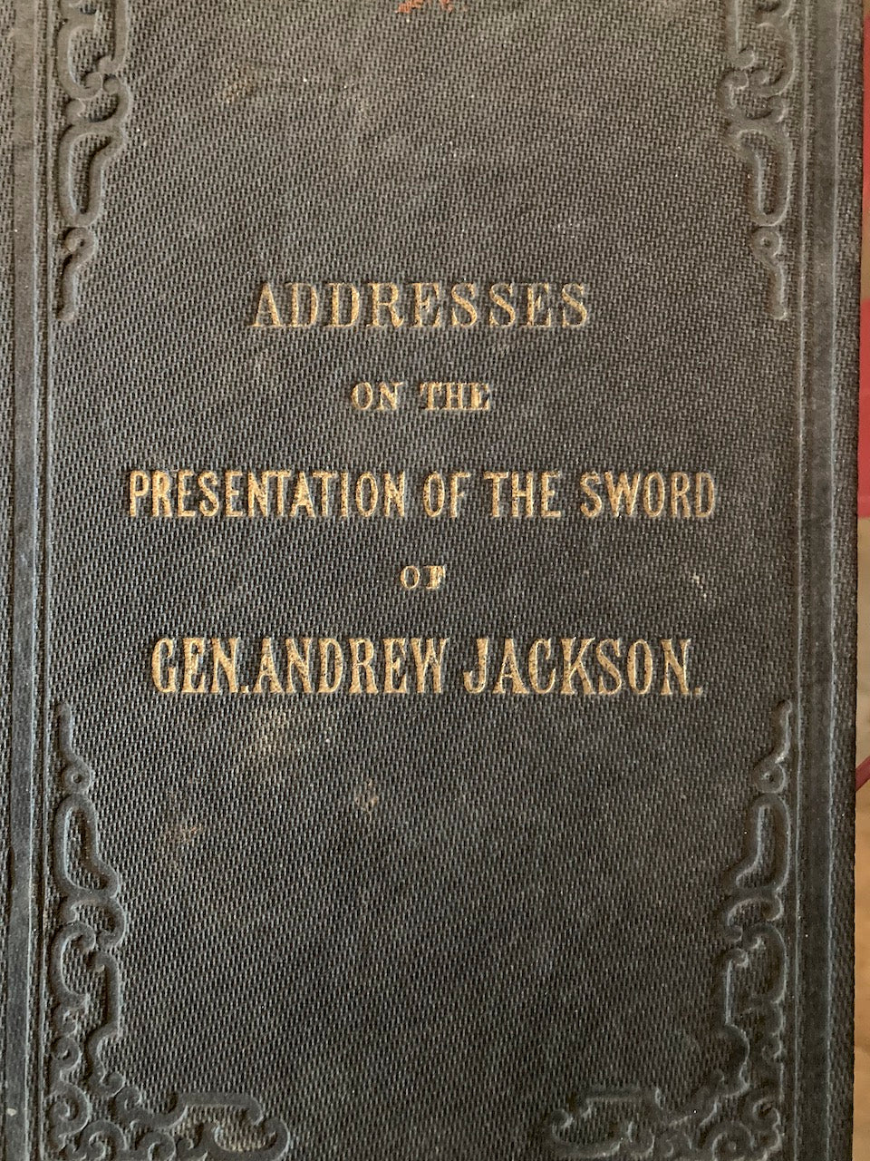 Addresses on the Presentation of the Sword of Gen. Andrew Jackson 1855