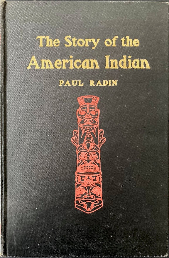 Title: THE STORY OF THE AMERICAN INDIAN 1944 Paul Radin