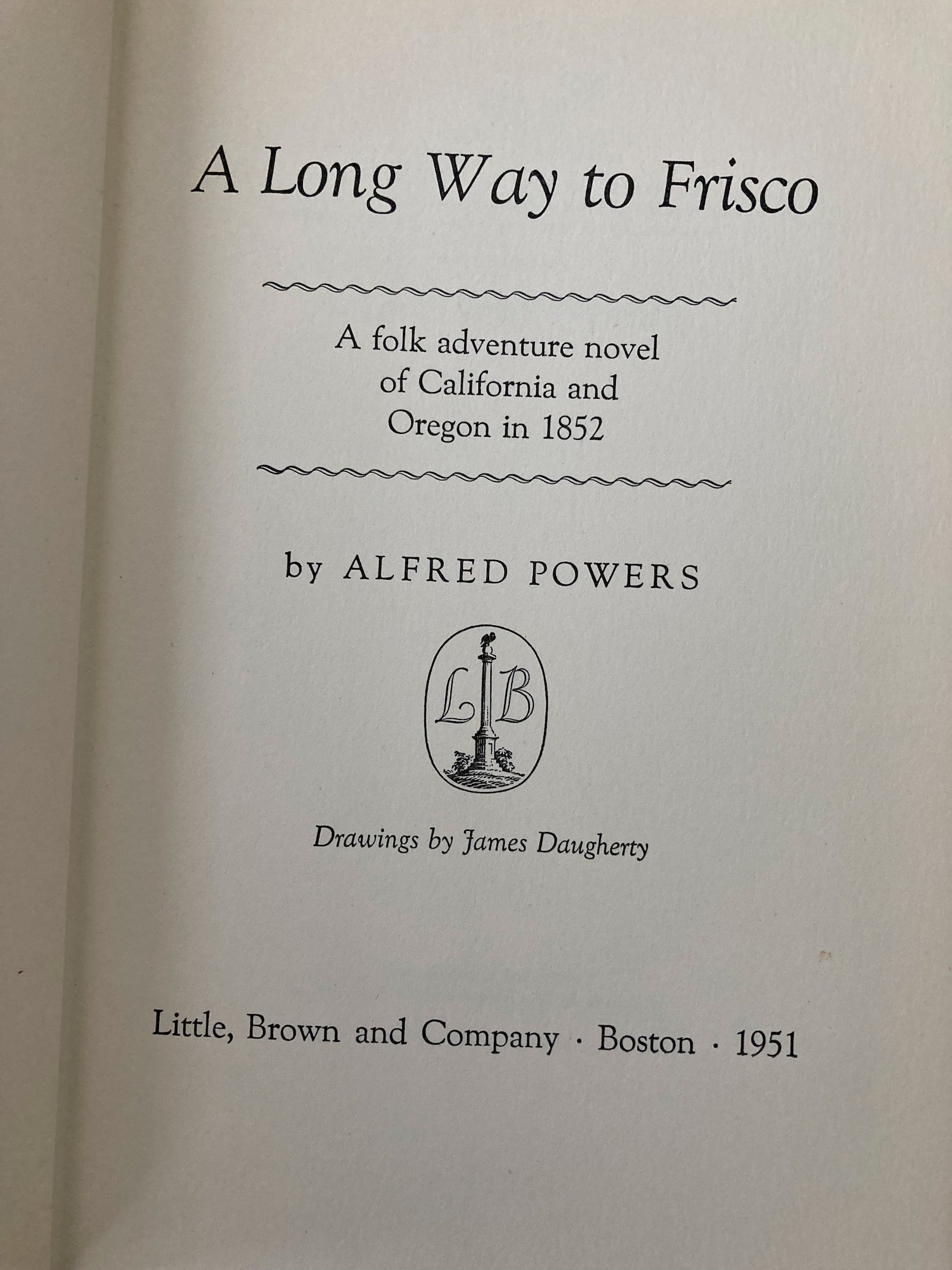 A Long Way to Frisco: A Folk Adventure Novel of California and Oregon in 1852 SIGNED