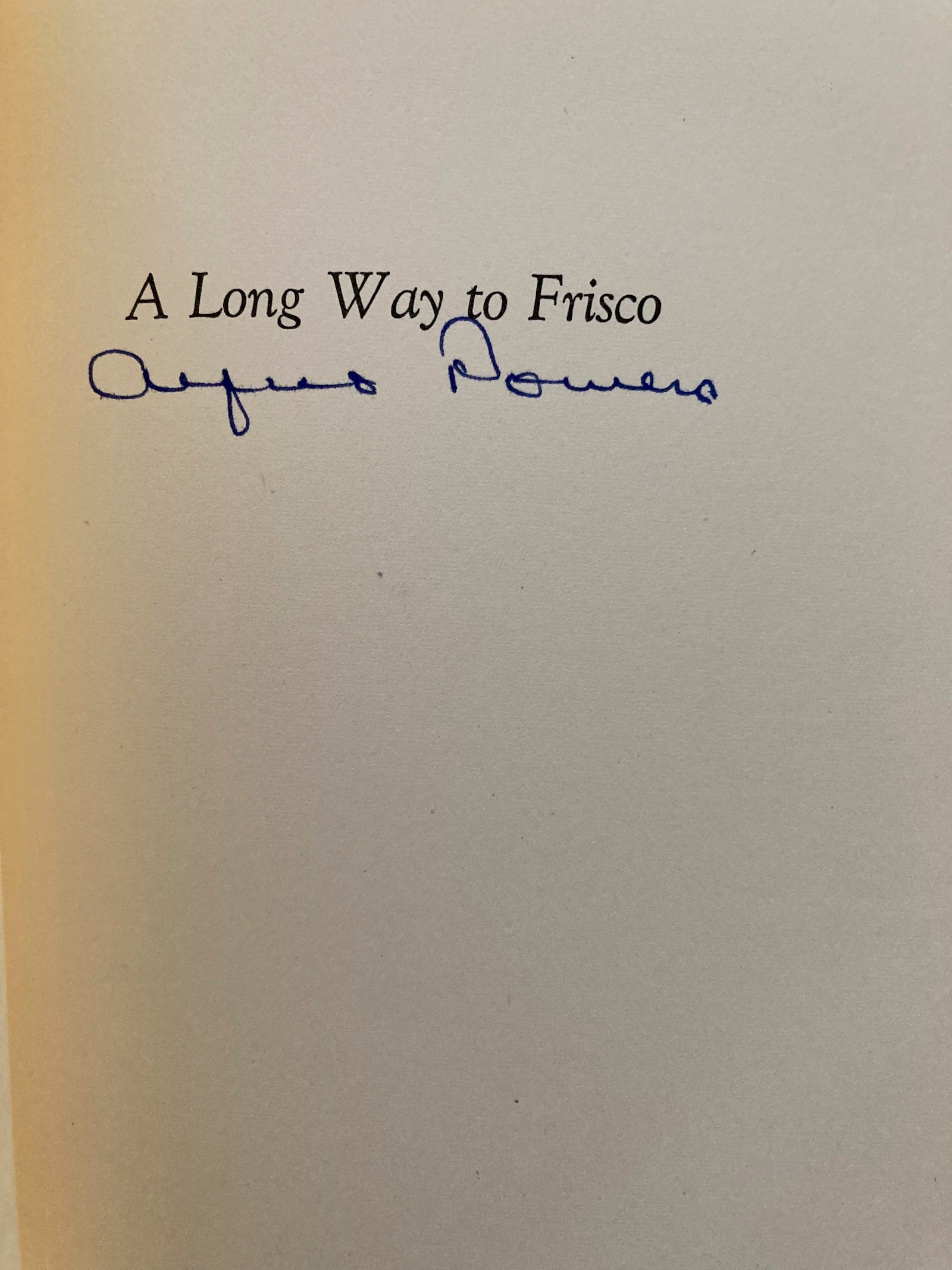 A Long Way to Frisco: A Folk Adventure Novel of California and Oregon in 1852 SIGNED