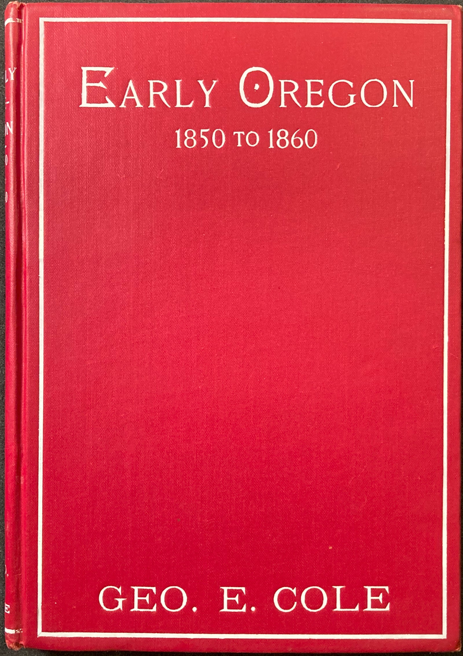 Early Oregon. Jottings of Personal Recollections of a Pioneer of 1850.