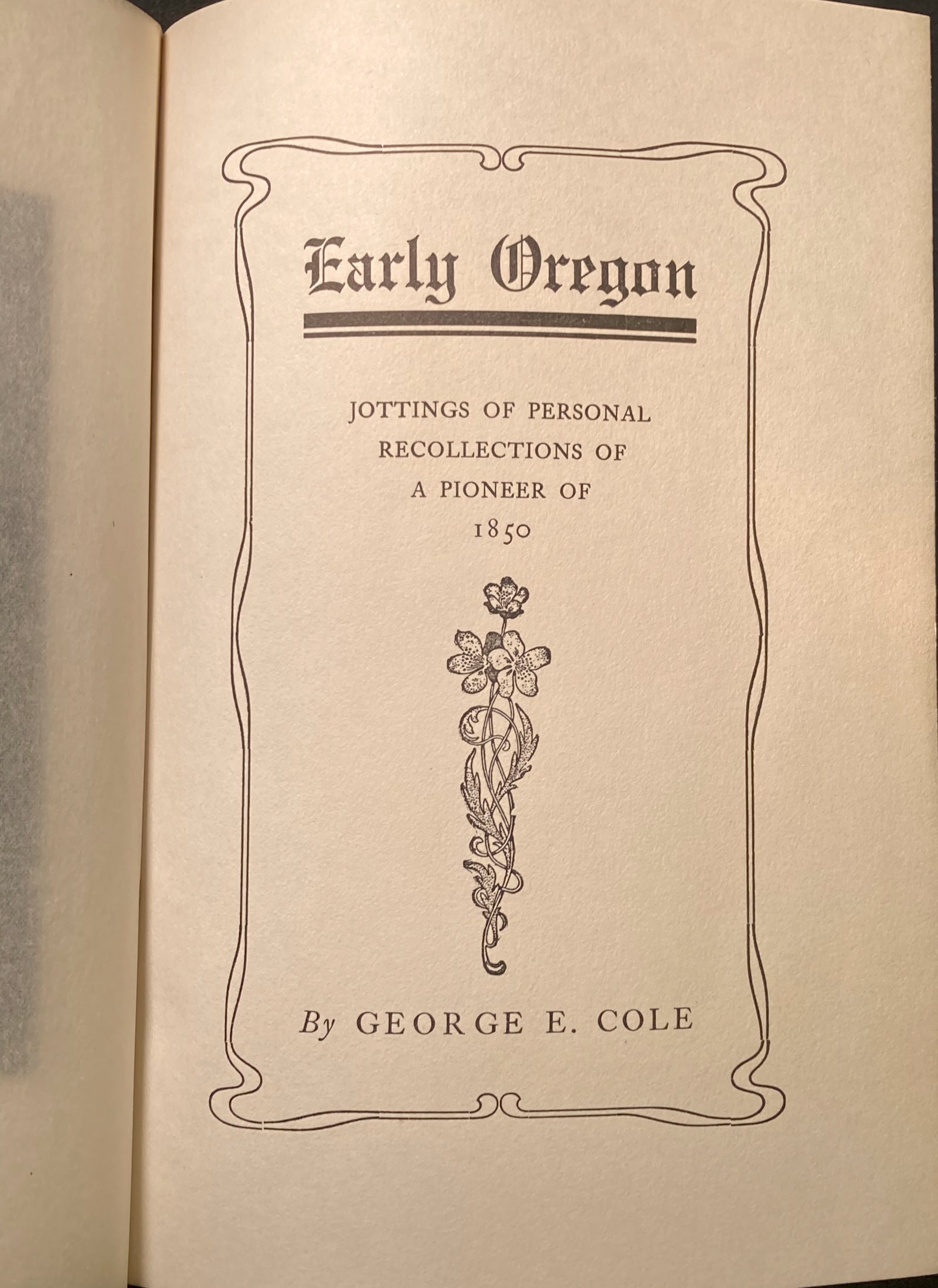 Early Oregon. Jottings of Personal Recollections of a Pioneer of 1850.