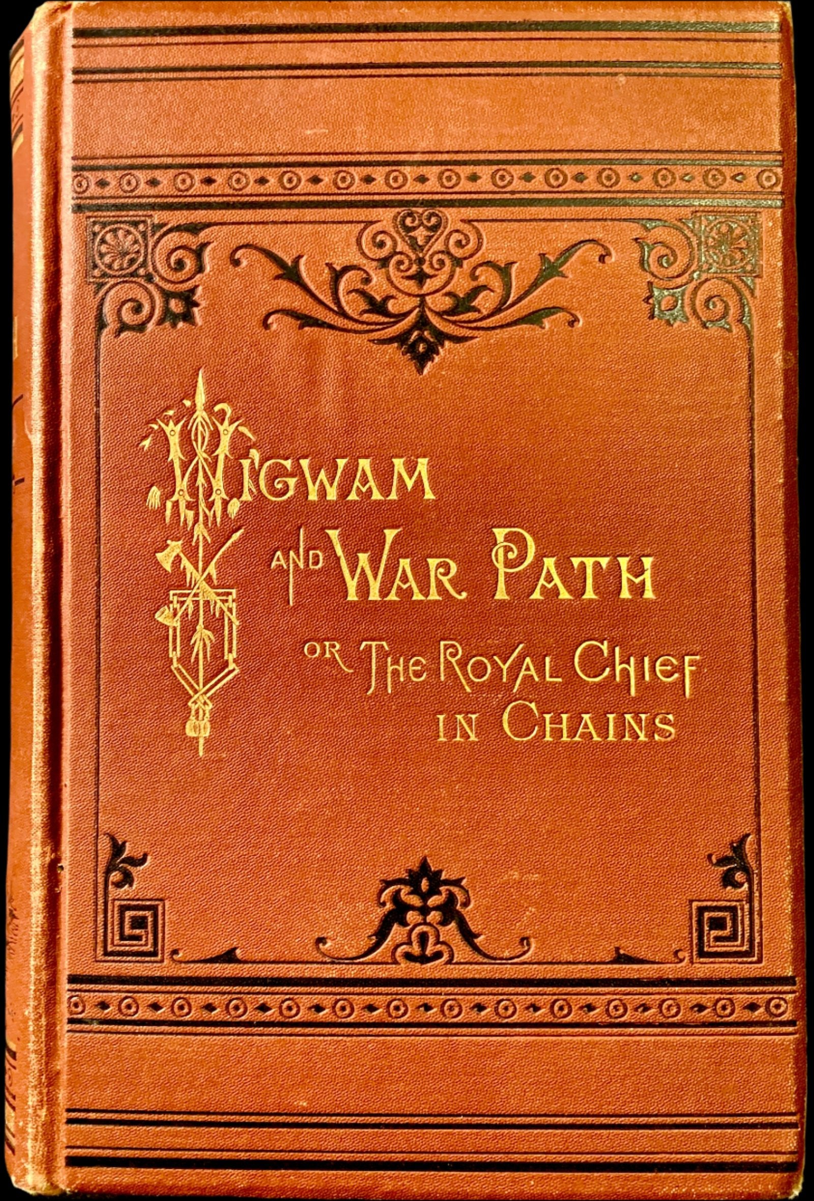 Wigwam and War-path or The Royal Chief In Chains