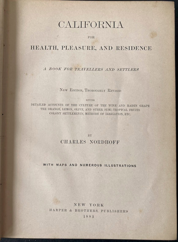 CALIFORNIA: FOR HEALTH, PLEASURE, AND RESIDENCE 1882
