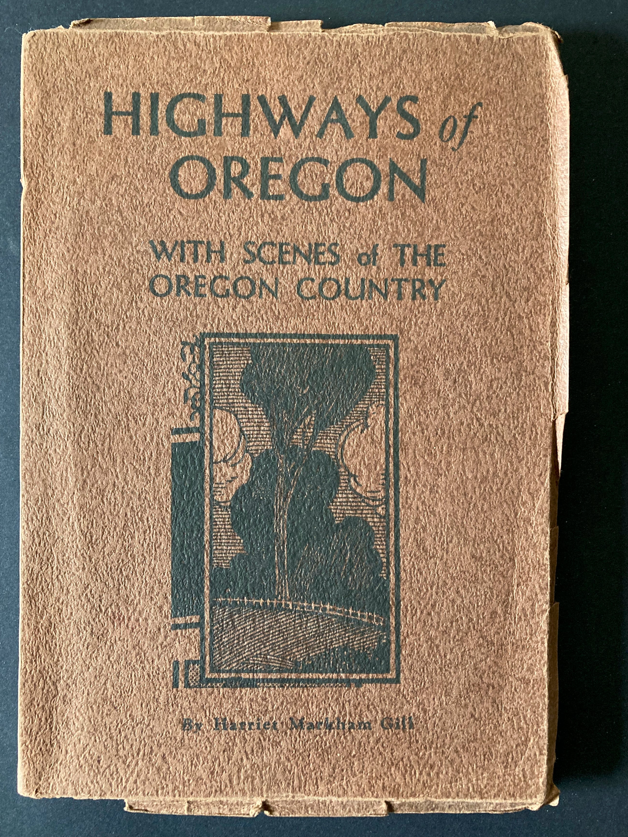 Highways of Oregon; with Scenes of Oregon Country 1932 SIGNED