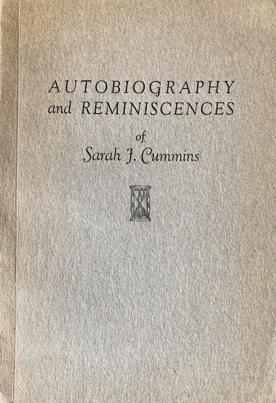 AUTOBIOGRAPHY AND REMINISCENCES OF SARAH J. CUMMINS 1914
