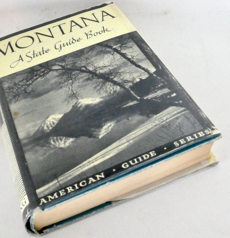 MONTANA A STATE GUIDEBOOK  FEDERAL WRITERS PROJECT 1949