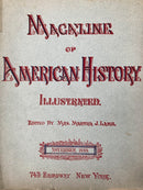 MAGAZINE OF AMERICAN HISTORY ILLUSTRATED 7 ISSUES 1890'S