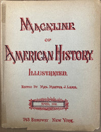 MAGAZINE OF AMERICAN HISTORY ILLUSTRATED 7 ISSUES 1890'S