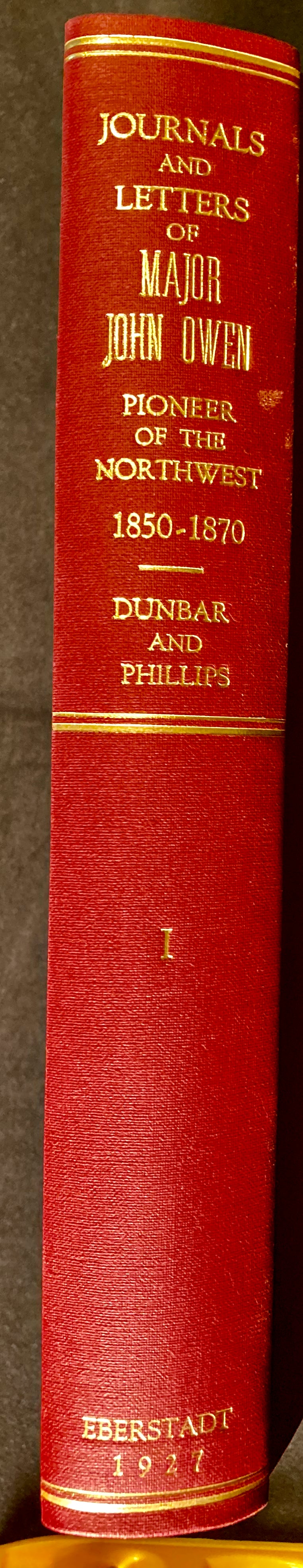 The Journals and Letters of Major John Owen, Pioneer of the Northwest 1850-1871