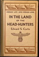 Indian Life And Indian Lore, In the Land of The Headhunters