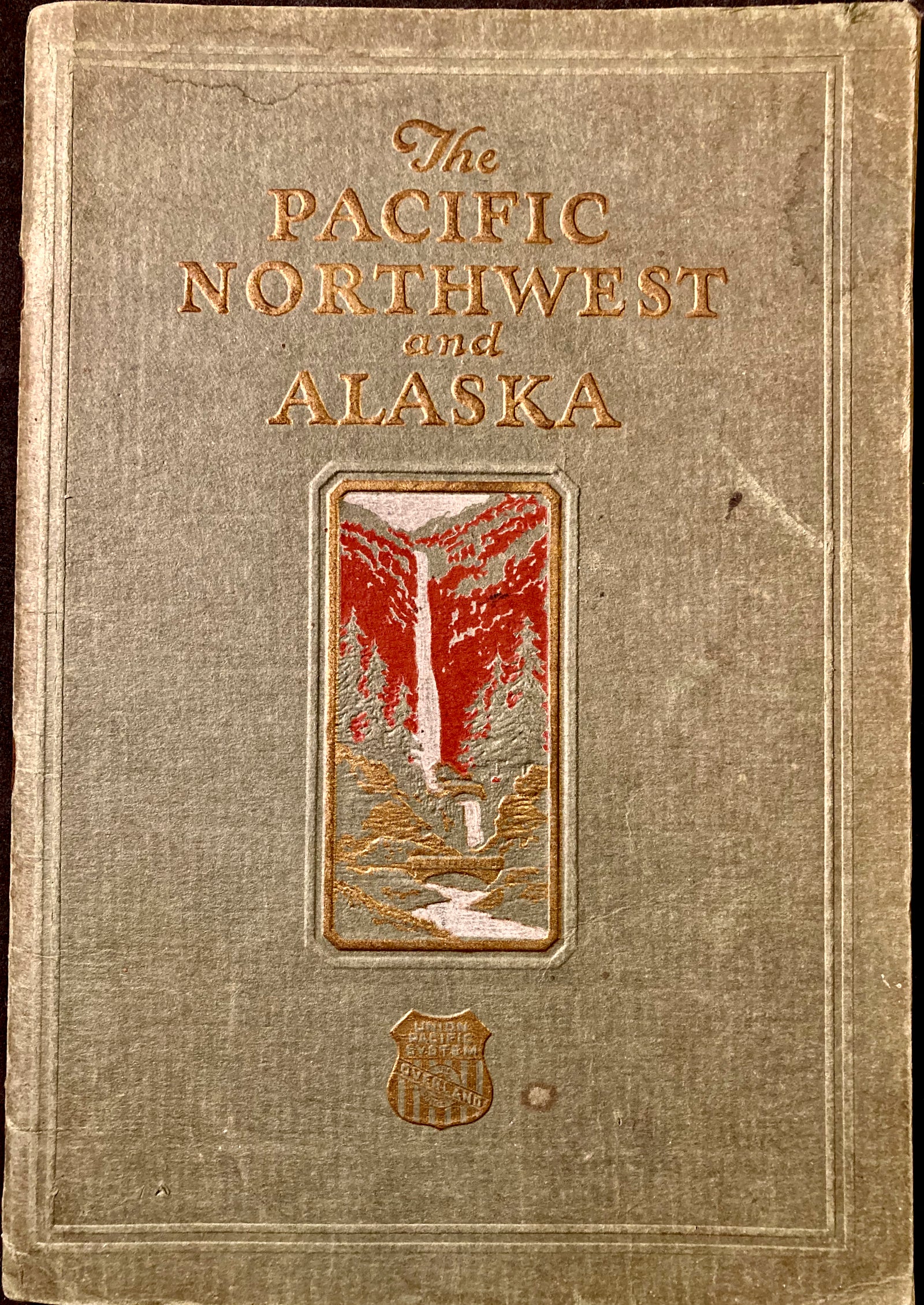 The Pacific Northwest And Alaska  Union Pacific Overland