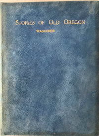 Photo of Book: Stories Of Old Oregon George A. Waggoner 1905