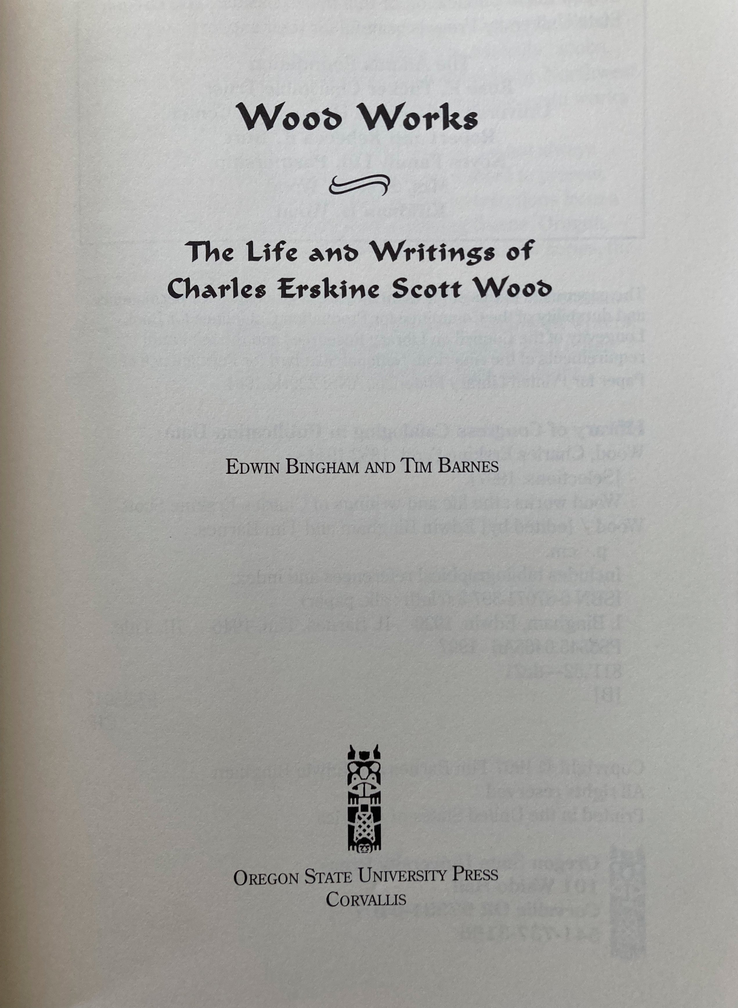 Wood Works: The Life and Writings of Charles Erskine Scott Wood