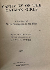 Captivity of the Oatman Girls a True Story of Early Emigration to the West 1909