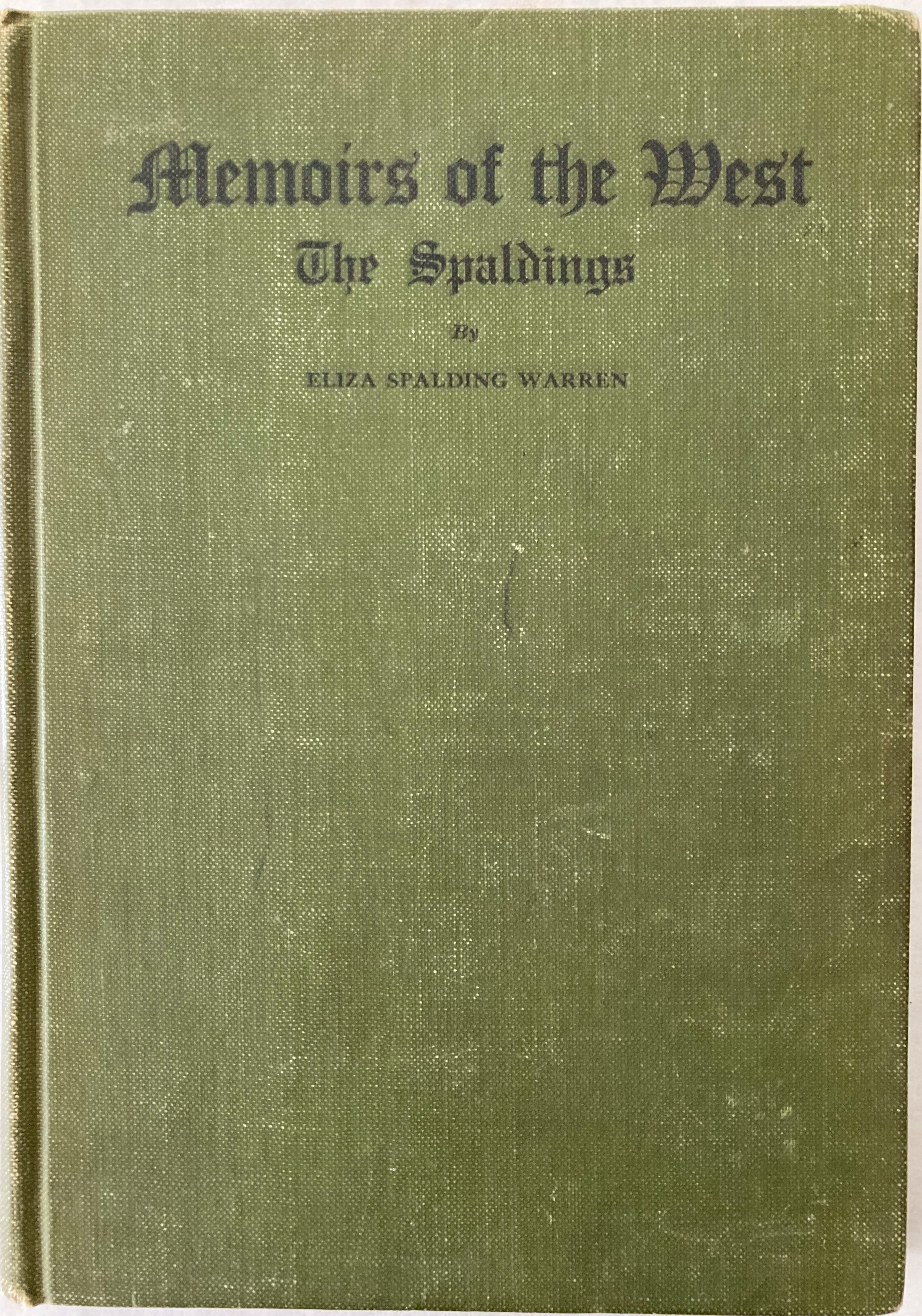 Memoirs of the West The Spauldings  Eliza Spaulding Warren 1915