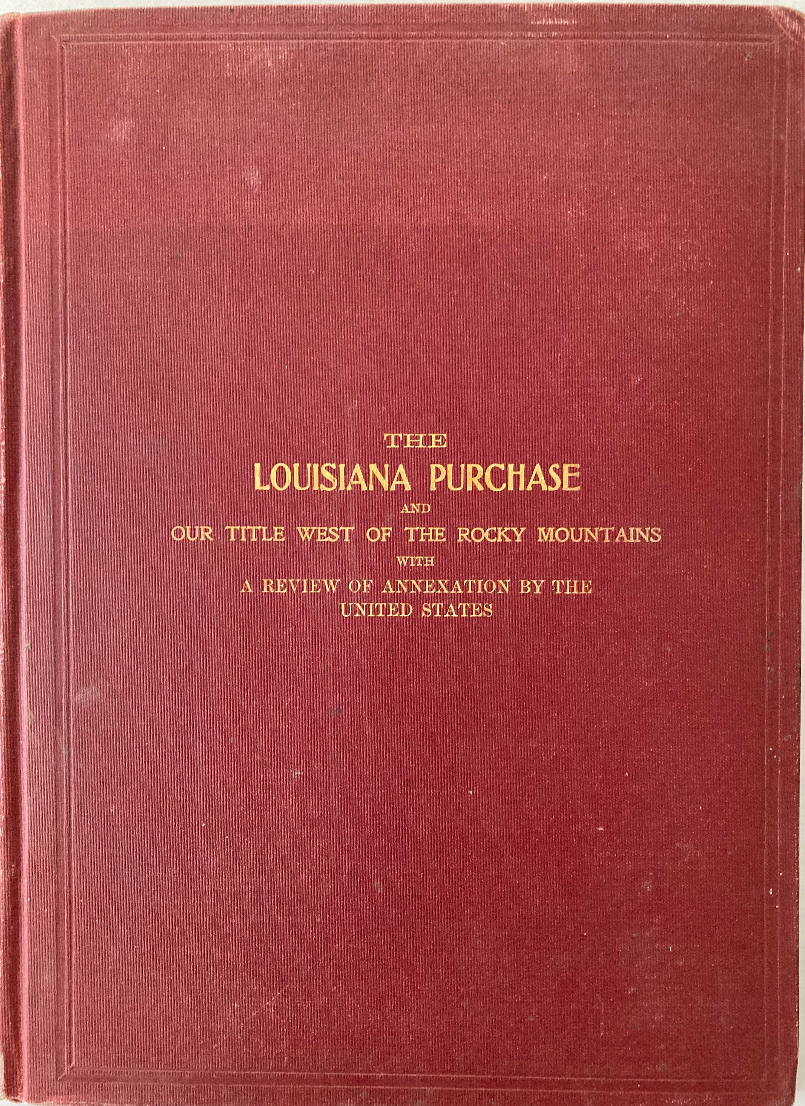 The Louisiana Purchase and Our Title West of The Rocky Mountains With Binger Letter 1899