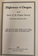 Highways of Oregon; with Scenes of Oregon Country  1932 SIGNED