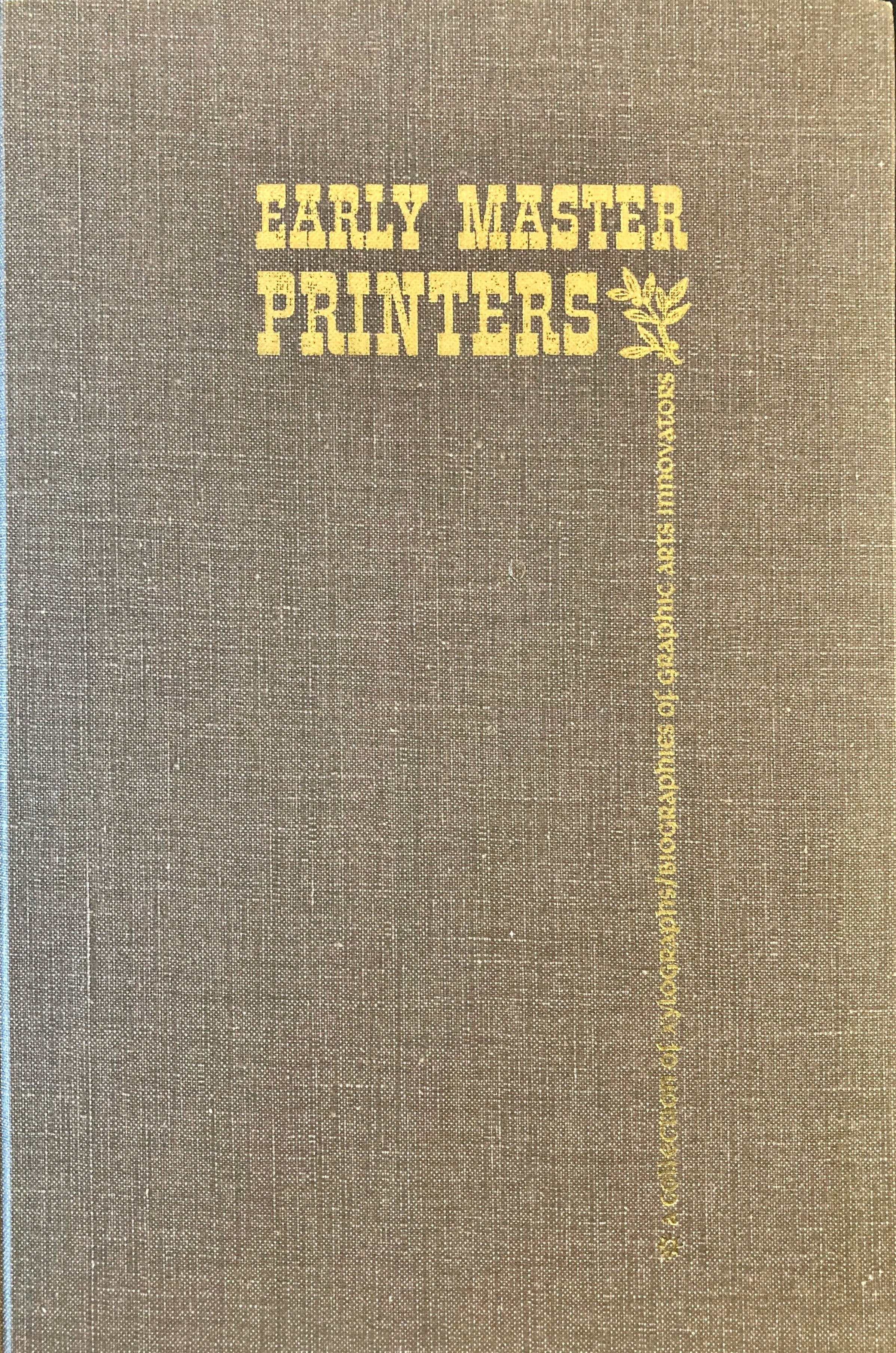 EARLY MASTER PRINTERS, A COLLECTION OF XYLOGRAPHS AND BIOGRAPHIES...